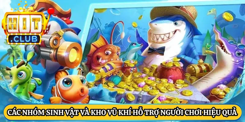 Các nhóm sinh vật và kho vũ khí hỗ trợ người chơi hiệu quả