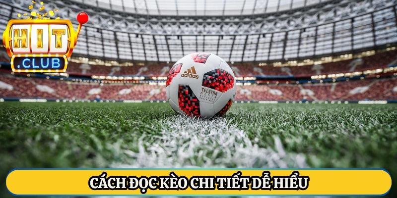 Cách đọc kèo chi tiết dễ hiểu