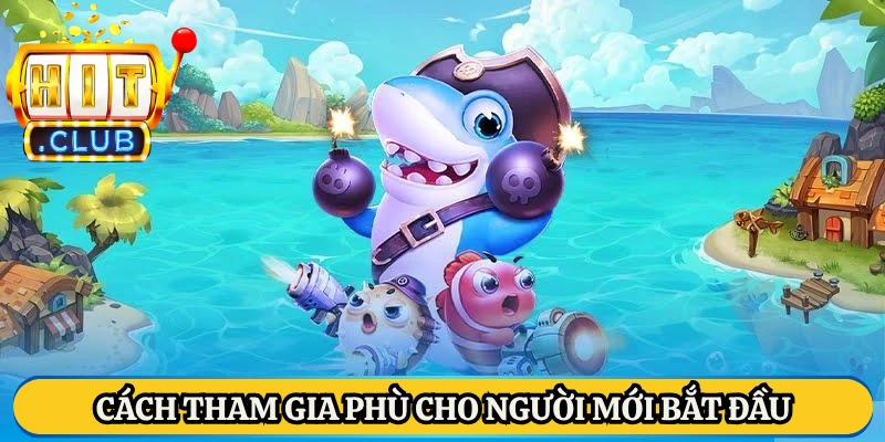 Cách tham gia phù cho người mới bắt đầu