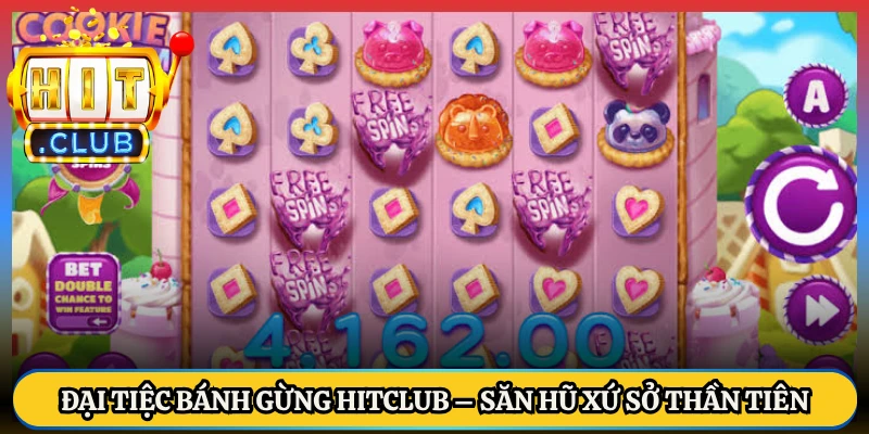 Đại Tiệc Bánh Gừng HitClub – Săn Hũ Xứ Sở Thần Tiên