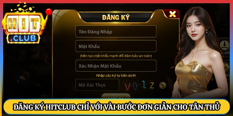 Đăng Ký HitClub Chỉ Với Vài Bước Đơn Giản Cho Tân Thủ