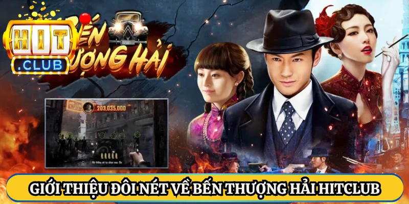 Giới thiệu đôi nét về Bến Thượng Hải HitClub