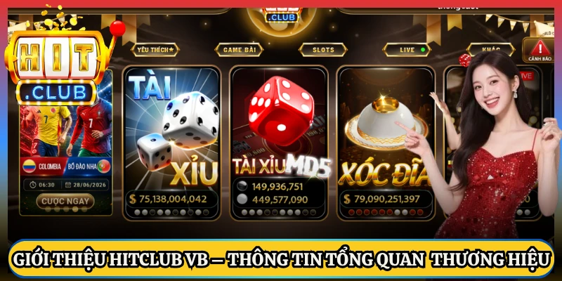 Giới Thiệu Hitclub VB – Thông Tin Tổng Quan Về Thương Hiệu