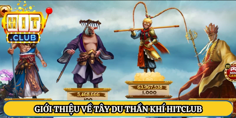 Giới thiệu về Tây Du Thần Khí HitClub