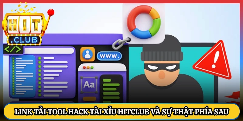 Link Tải Tool Hack Tài Xỉu Hitclub Và Sự Thật Phía Sau