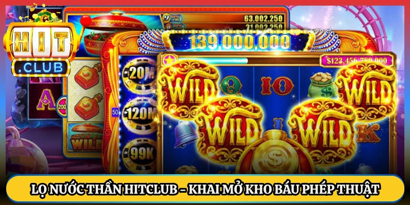 Lọ Nước Thần HitClub - Khai Mở Kho Báu Phép Thuật