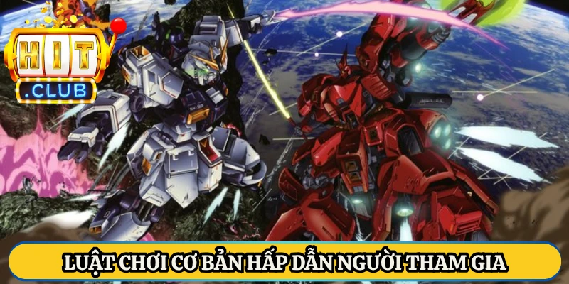 Luật chơi cơ bản hấp dẫn người tham gia