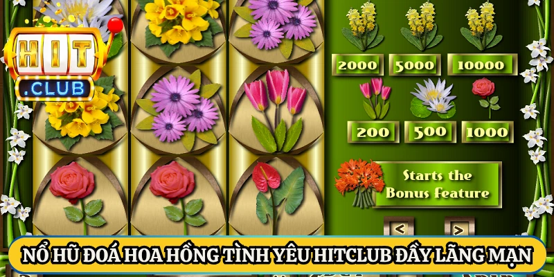 Nổ hũ Đoá Hoa Hồng Tình Yêu HitClub đầy lãng mạn