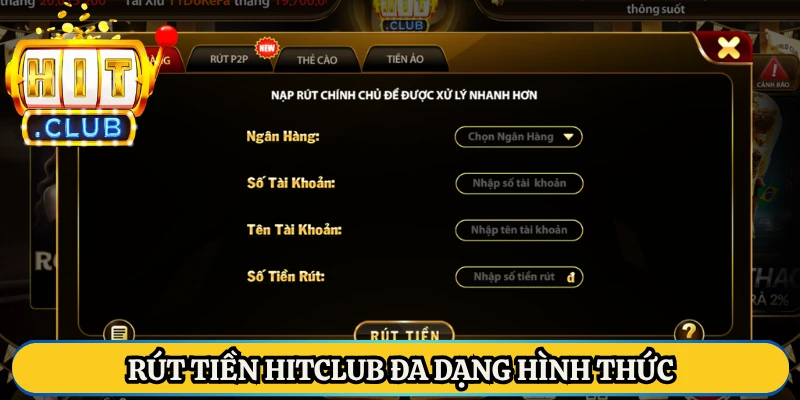 Rút tiền Hitclub đa dạng hình thức