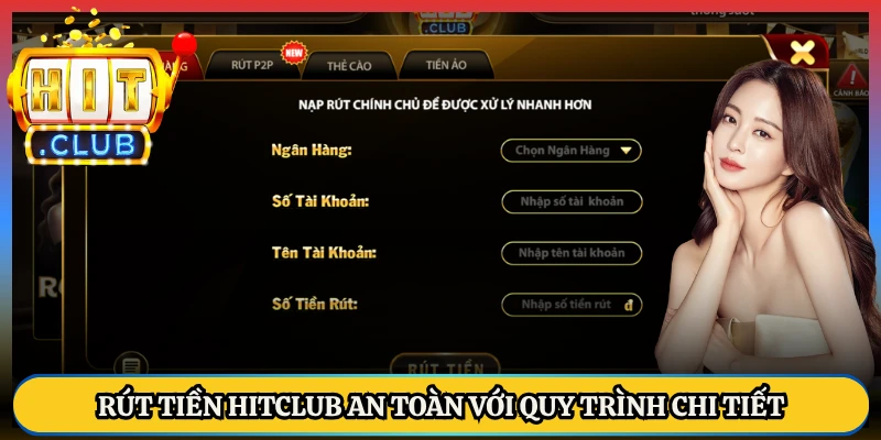 Rút Tiền HitClub An Toàn Với Quy Trình Chi Tiết