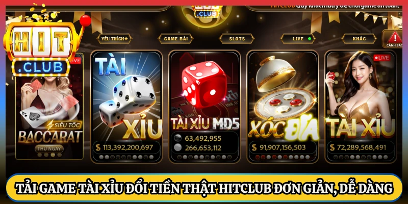 Tải Game Tài Xỉu Đổi Tiền Thật Hitclub Đơn Giản, Dễ Dàng