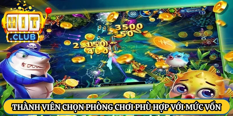 Thành viên chọn phòng chơi phù hợp với mức vốn