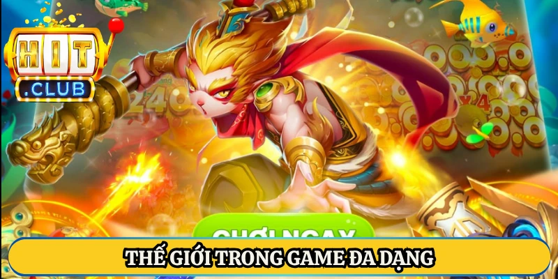 Thế giới trong game đa dạng