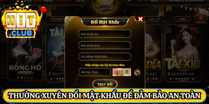 Thường xuyên đổi mật khẩu để đảm bảo an toàn