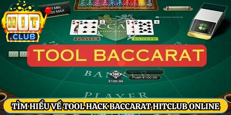 Tìm hiểu về tool Hack Baccarat HitClub online
