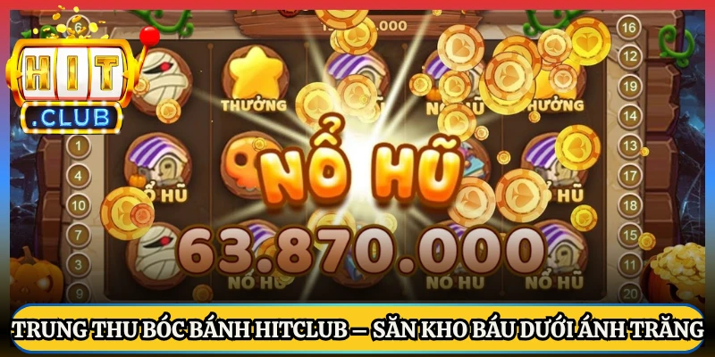 Trung Thu Bóc Bánh HitClub – Săn Kho Báu Dưới Ánh Trăng